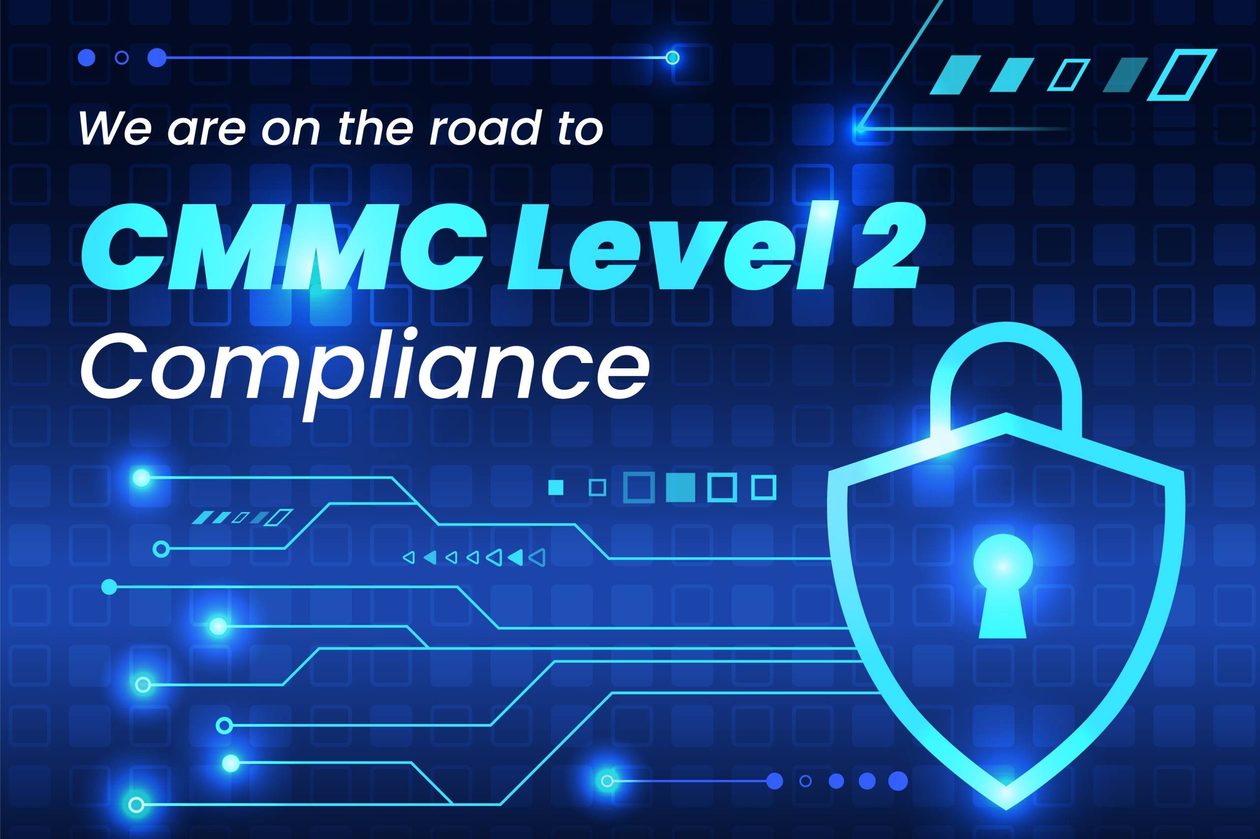 Cybersecurity design: “CMMC Level 2 Compliance” with shield and glowing circuit lines.