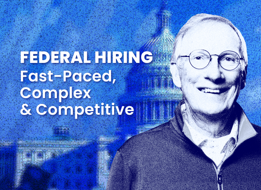 Graphic reading &ldquo;Federal Hiring: Fast-Paced, Complex & Competitive&rdquo; with a portrait of Joe Stix and the U.S. Capitol in the background.