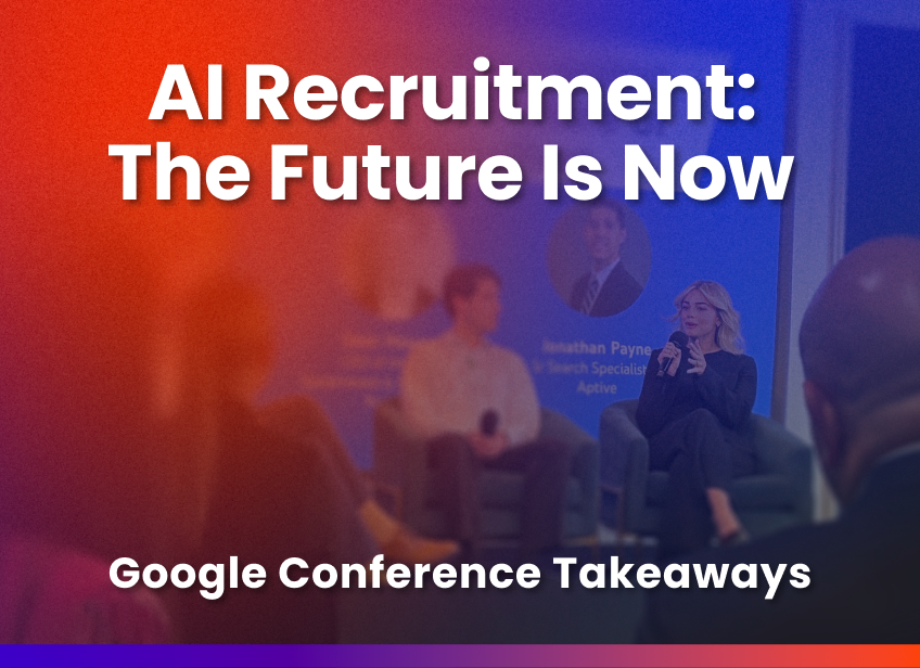 Graphic reading &ldquo;AI Recruitment: The Future Is Now&rdquo; over a blurred conference panel, with the subhead &ldquo;Google Conference Takeaways.&rdquo;